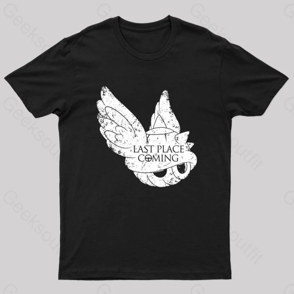 Last Place is Coming Nerd T-Shirt Last Place is Coming Nerd T-Shirt