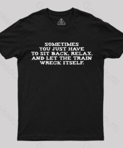 Let The Train Wreck Itself T-Shirt