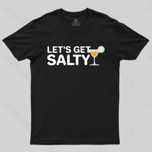 Let’s Get Salty T-Shirt