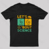 Lets Taco About Science Geek T-Shirt
