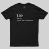Life, I’m The Pinata T-Shirt
