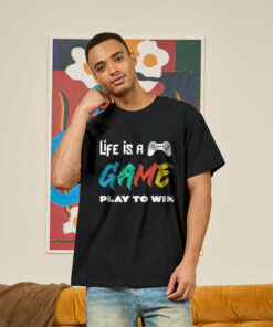 Life Is A Game Play To Win Geek T-Shirt