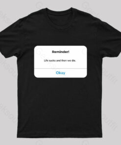 Life Sucks And Then We Die Nerd T-Shirt