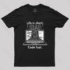 Life is Short Code Fast T-Shirt