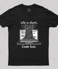 Life is Short Code Fast T-Shirt