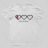 Life’s too short T-Shirt