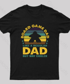 Like a Regular Dad But Cooler Geek T-Shirt
