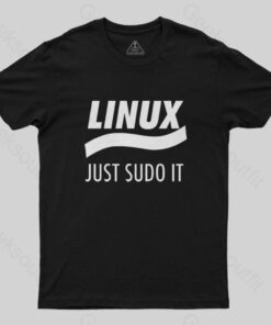 Linux Just Sudo It T-Shirt
