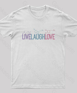 Live Laugh Love Nerd T-Shirt
