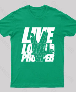 Live Long And Prosper Geek T-Shirt