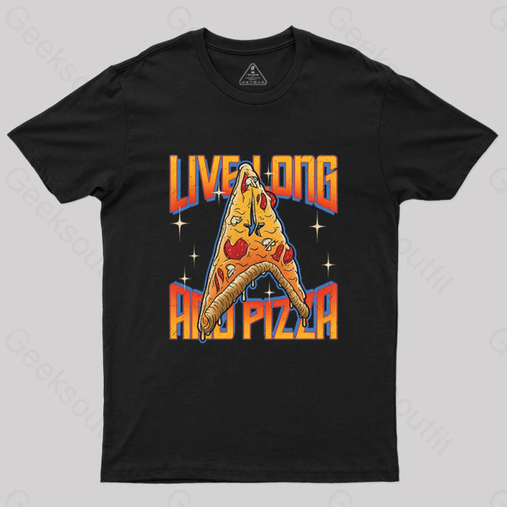 Live Long and Pizza T-Shirt Live Long and Pizza T-Shirt