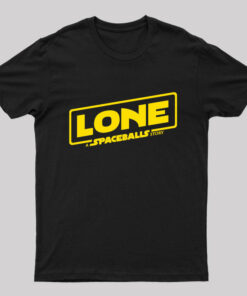 Lone Spaceballs Story Geek T-Shirt