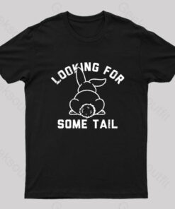 Looking For Some Tail Nerd T-Shirt