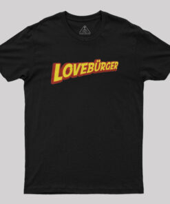 Loveburger Fan Geek T-Shirt