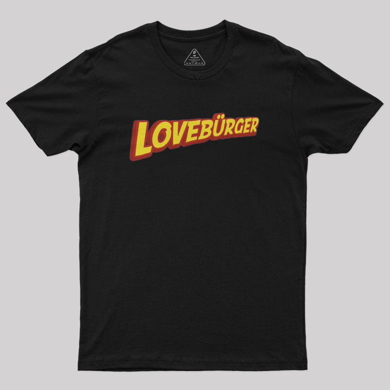 Loveburger Fan Geek T-Shirt Loveburger Fan Geek T-Shirt