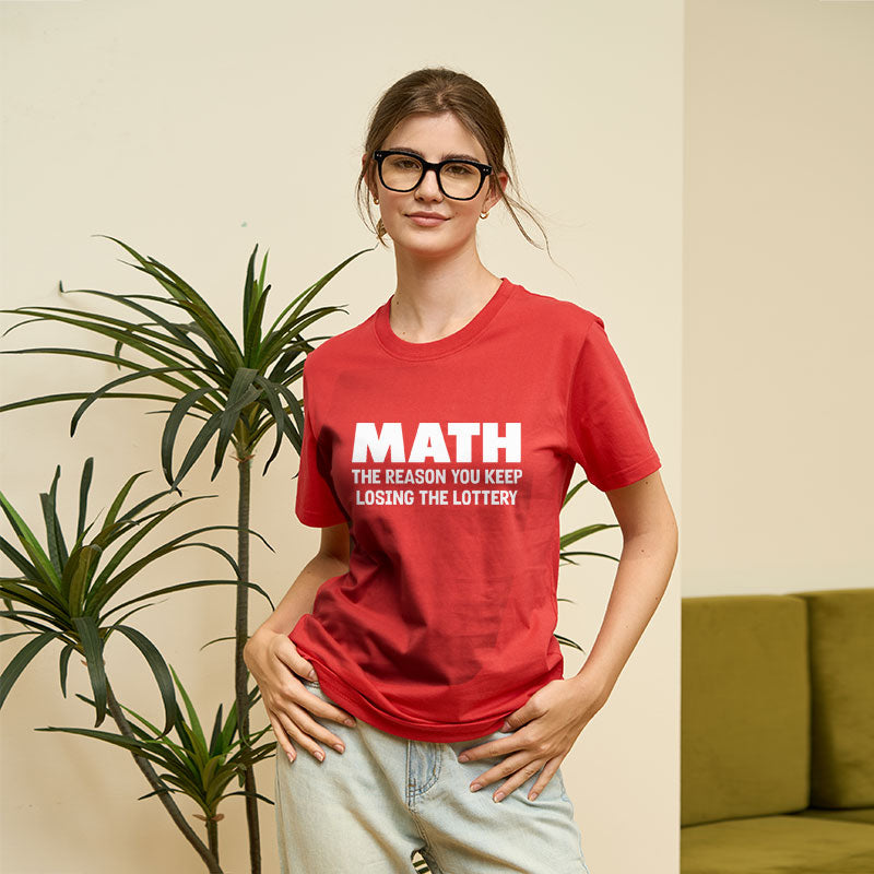 MATH the reason Geek T-Shirt MATH the reason Geek T-Shirt