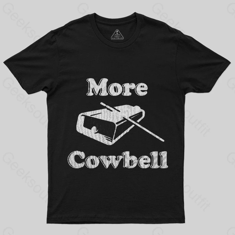 MORE COWBELL T-Shirt MORE COWBELL T-Shirt
