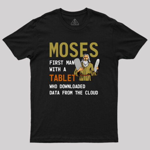 MOSES First Man With a Tablet Geek T-Shirt