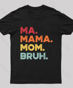 Ma Mama Mom Bruh Nerd T-Shirt