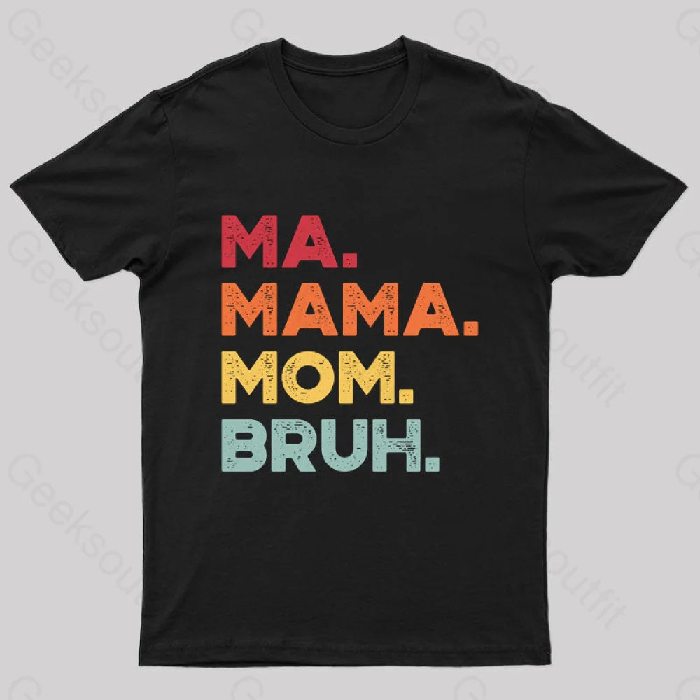 Ma Mama Mom Bruh Nerd T-Shirt Ma Mama Mom Bruh Nerd T-Shirt