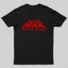 Mad Max The Road Warrior Geek T-Shirt