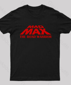 Mad Max The Road Warrior Geek T-Shirt