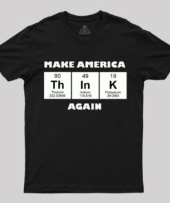 Make America Think Again Science T-Shirt