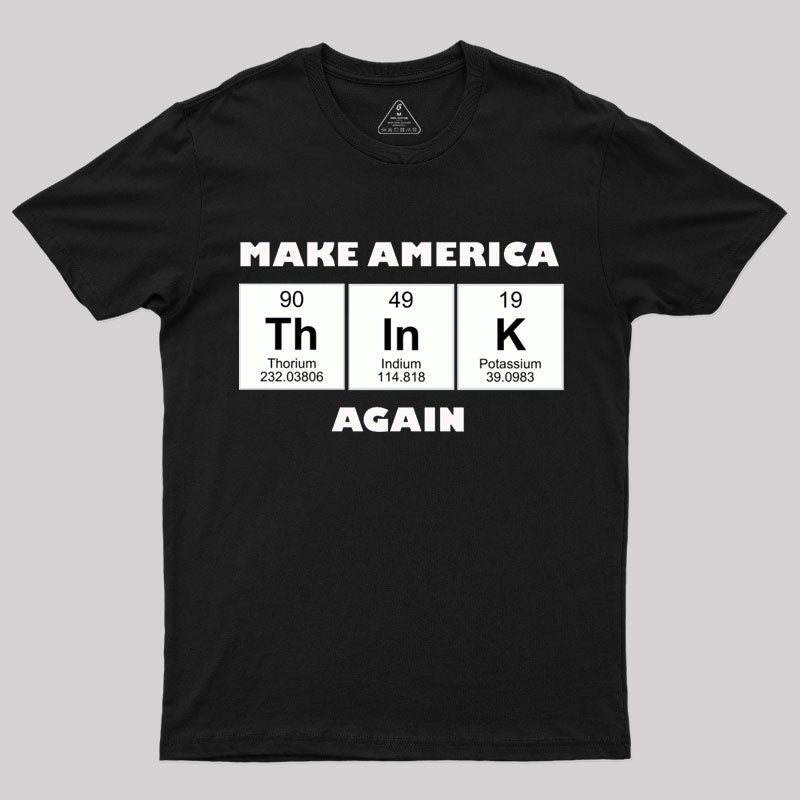 Make America Think Again Science T-Shirt Make America Think Again Science T-Shirt