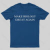 Make Biology Great Again Nerd T-Shirt