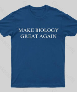 Make Biology Great Again Nerd T-Shirt