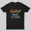 Make It Rain T-Shirt