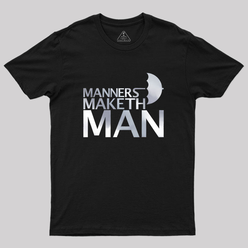Manners Maketh Man Geek T-Shirt Manners Maketh Man Geek T-Shirt