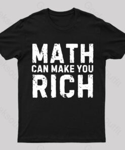 Math Can Make You Rich Nerd T-Shirt