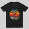 Math Is A Piece of Pie T-Shirt
