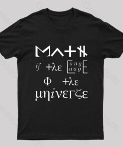 Math Is The Language Of The Universe Nerd T-Shirt