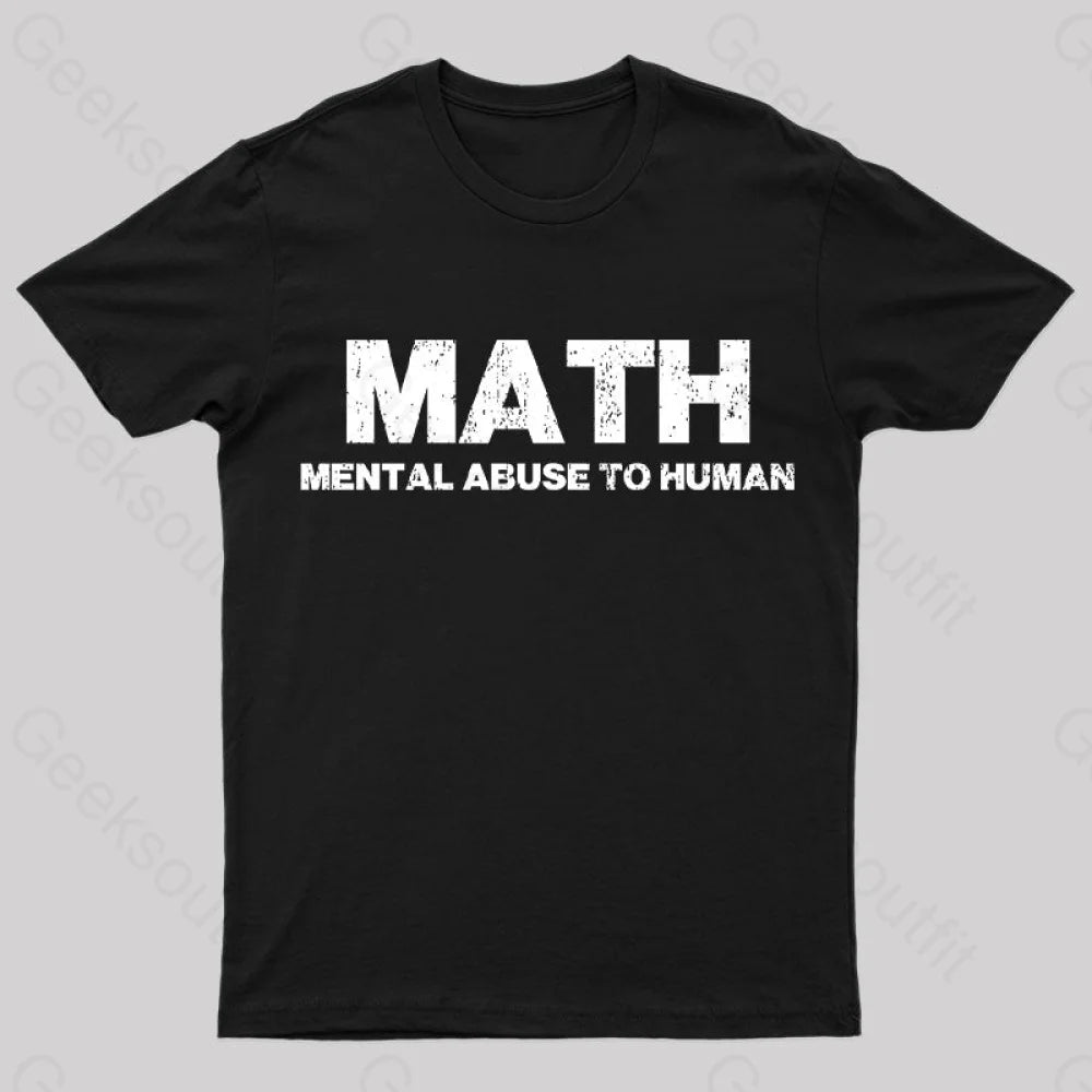 Math Mental Abuse To Human T-Shirt Math Mental Abuse To Human T-Shirt