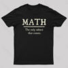 Math The Only Subject That Counts Geek T-Shirt