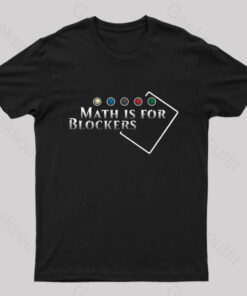 Math is for Blockers Geek T-Shirt