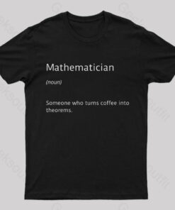 Mathematician Coffee Funny Nerd T-Shirt