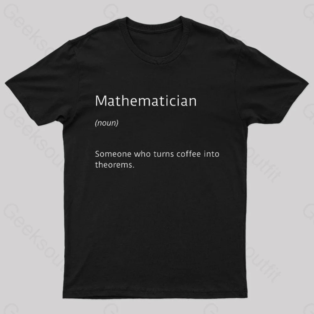 Mathematician Coffee Funny Nerd T-Shirt Mathematician Coffee Funny Nerd T-Shirt