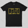 May The Force Be With You T-Shirt