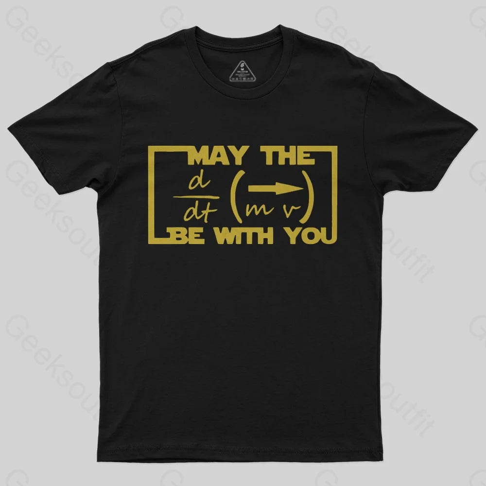 May The Force Be With You T-Shirt May The Force Be With You T-Shirt