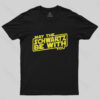 May The Schwartz Be With You T-Shirt