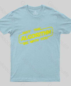 May the ALGORITHM be with you T-Shirt