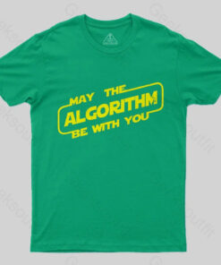 May the ALGORITHM be with you T Shirt 4