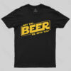 May the Beer be with You T-shirt