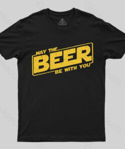 May the Beer be with You T-shirt