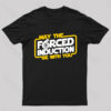 May the Forced Induction be With You Geek T-Shirt