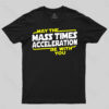 May the Mass X Acceleration T-shirt