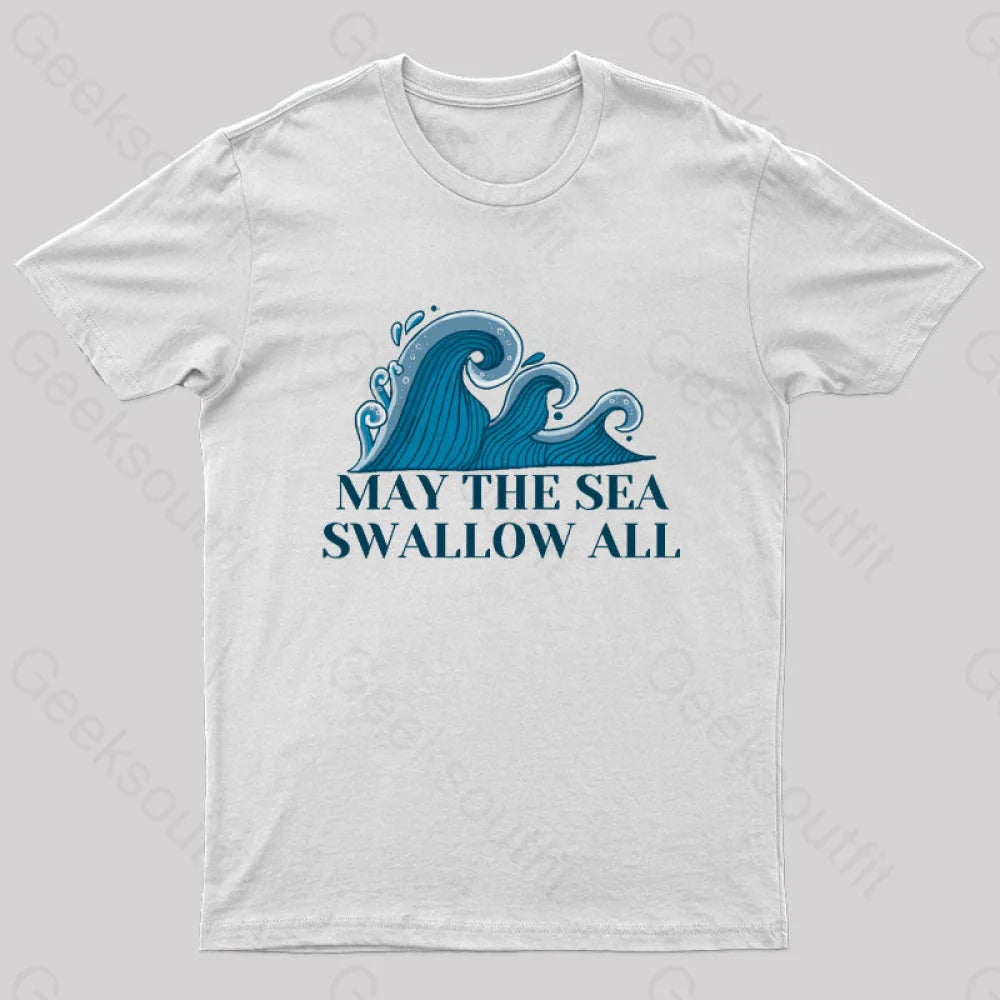 May the Sea Swallow All T-Shirt May the Sea Swallow All T-Shirt